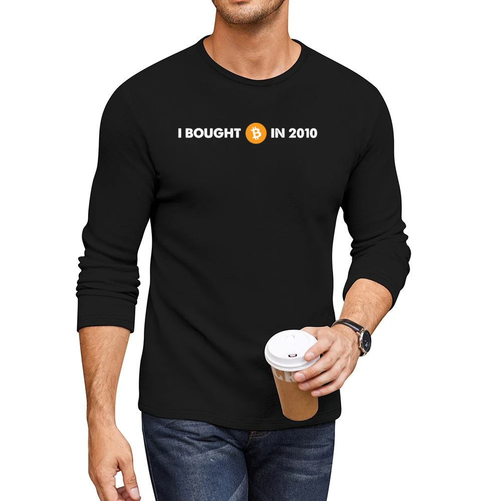 I Bought Bitcoin In 2010 Funny Digital Currency Money Men CrewNeck Long Sleeve T-Shirt