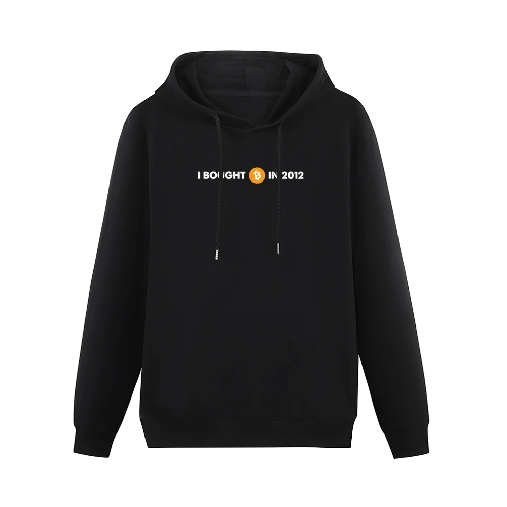 I Bought Bitcoin In 2012 Funny Digital Currency Money Men Hoodie Without Pocket
