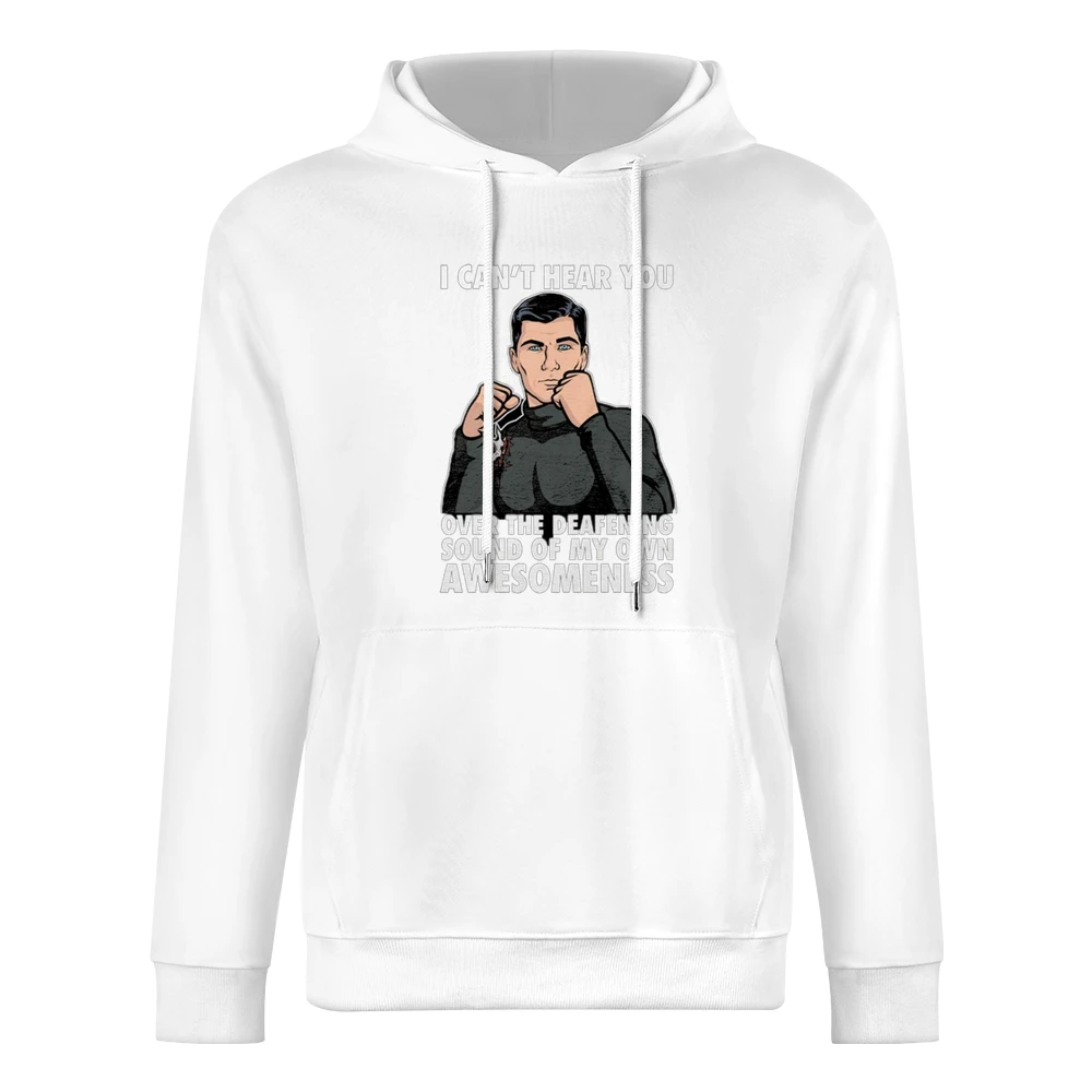 I Can't Hear You Awesomeness Funny Archer Quote Graphic European Size Men Hoodie