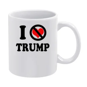 I Don't Love Trump Funny Hate Anti Donald Trump President Graphic Poli White Mug