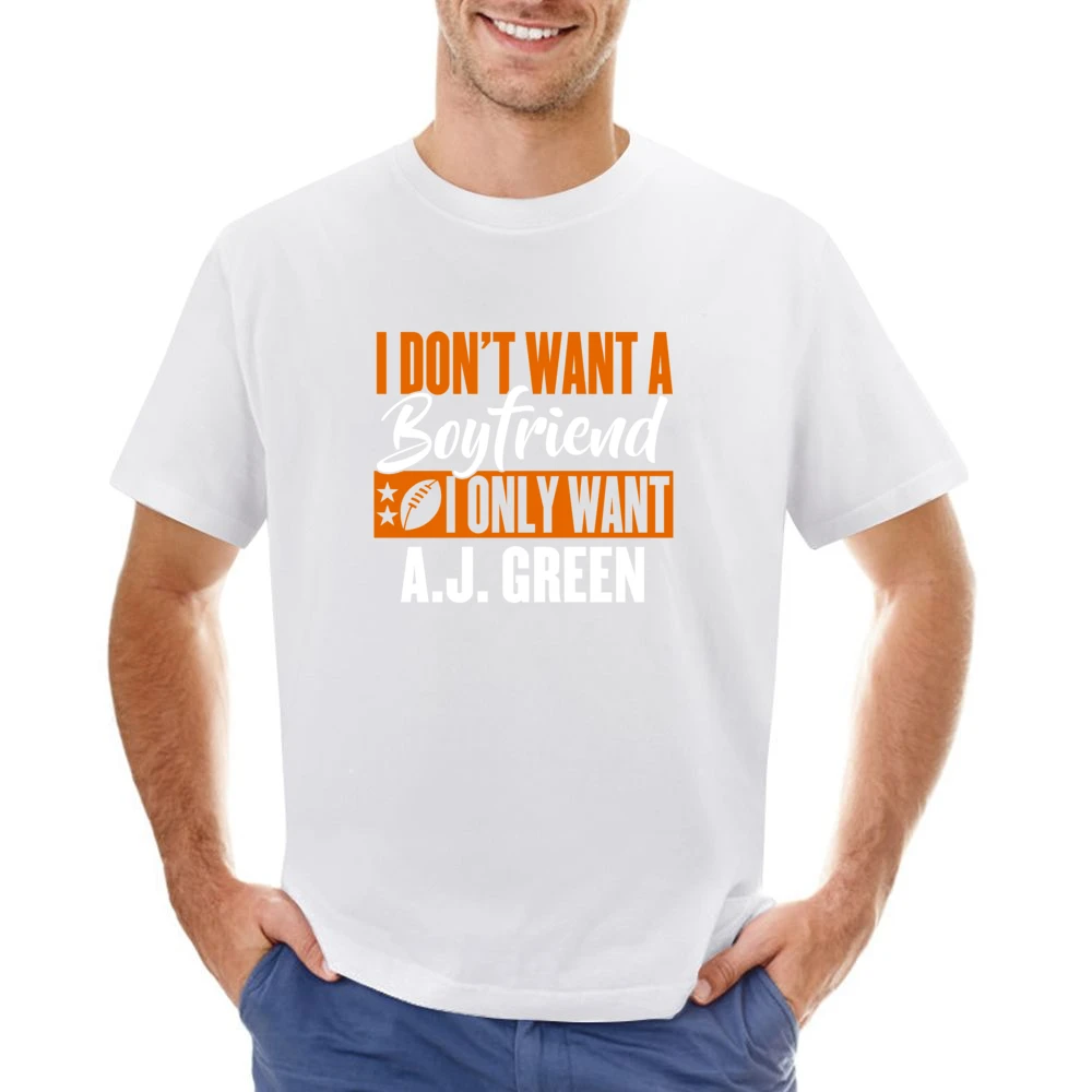 I Don't Want Boyfriend I Want Aj Green Cincinnati Football Funny T Shi Asian Size Men T-Shirt