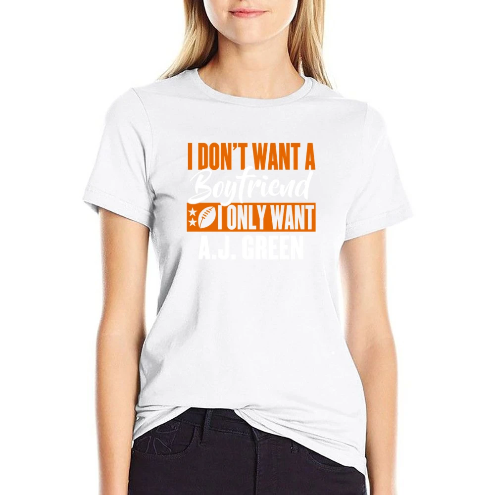 I Don't Want Boyfriend I Want Aj Green Cincinnati Football Funny T Shi US Size Women Ladies T-shirt