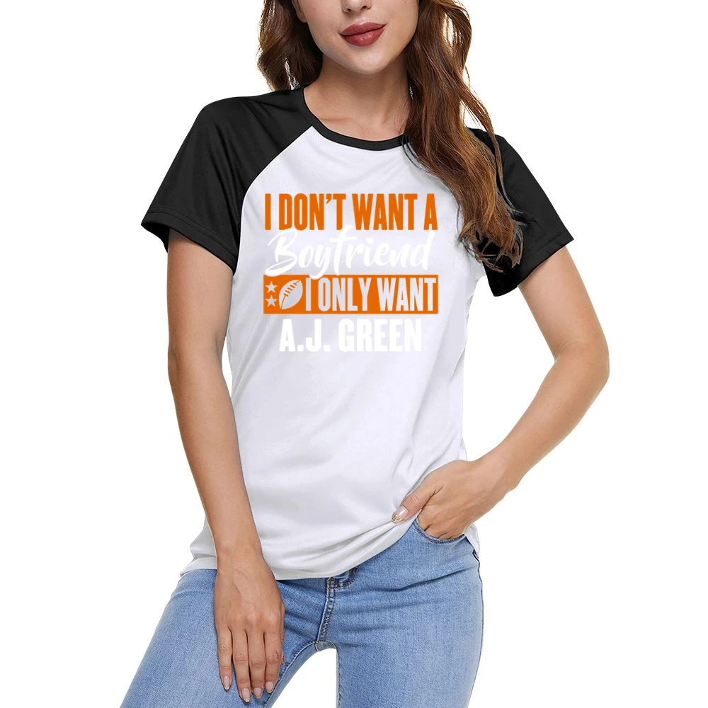I Don't Want Boyfriend I Want Aj Green Cincinnati Football Funny T Shi Women Ladies Short Sleeve T-Shirt