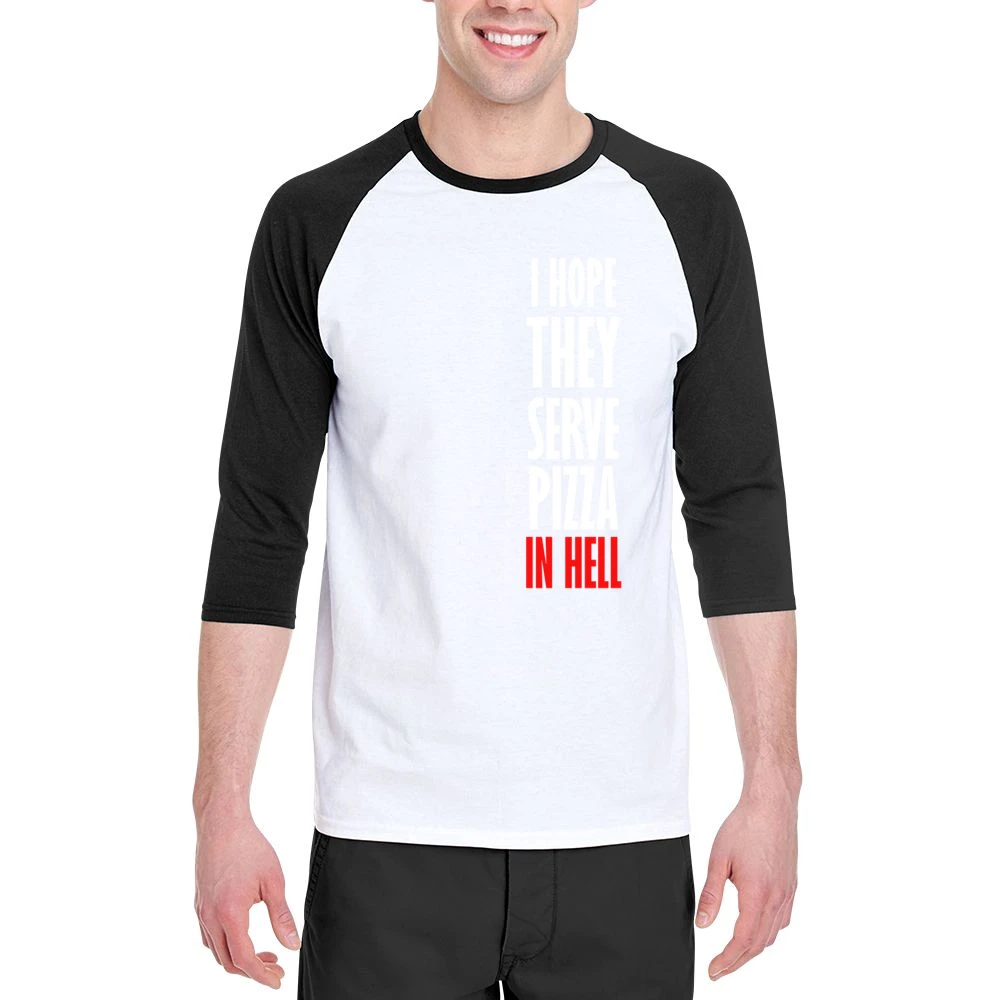 I Hope They Serve Pizza In Hell Funny Food Men 3/4 Sleeve T-Shirt