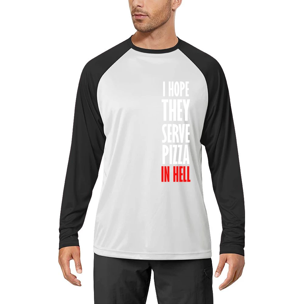 I Hope They Serve Pizza In Hell Funny Food Men Long Sleeve T-Shirt