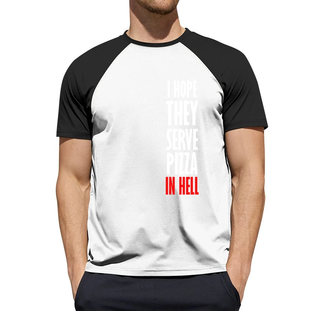 I Hope They Serve Pizza In Hell Funny Food Men Short Sleeve T-Shirt