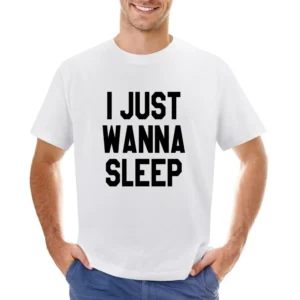I Just Wanna Sleep Funny Tee Shirt Asian Size Men T-Shirt