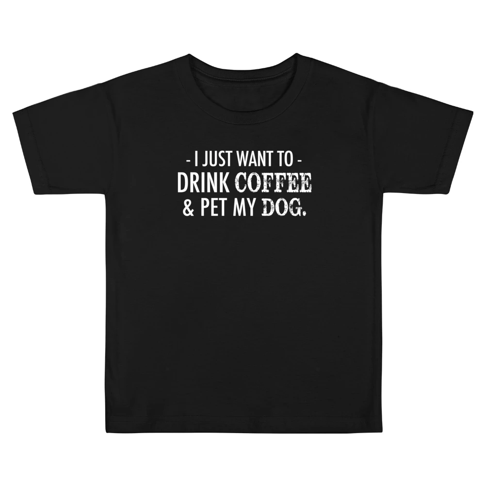 I Just Want To Drink Coffee And Pet My Dog Funny Graphic Kids Boys Girls T-Shirt