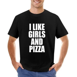 I Like Girls And Pizza Funny Food Lovers Graphic Tee Shirt Asian Size Men T-Shirt