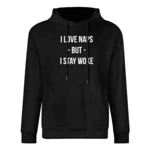 I Love Naps But I Stay Woke Women's March on Washington 2017 Funny T S European Size Men Hoodie