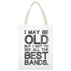 I May Be Old But I Got To See All The Best Bands Funny Graphic White Canvas Tote Shopping Bag