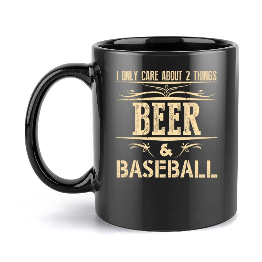 I Only Care About 2 Things Beer And Baseball Black Mug