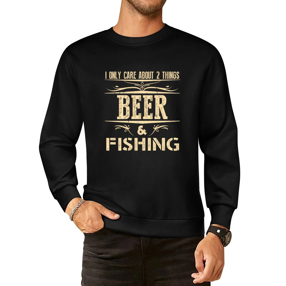 I Only Care About 2 Things Beer And Fishing European Size Pullover Sweater