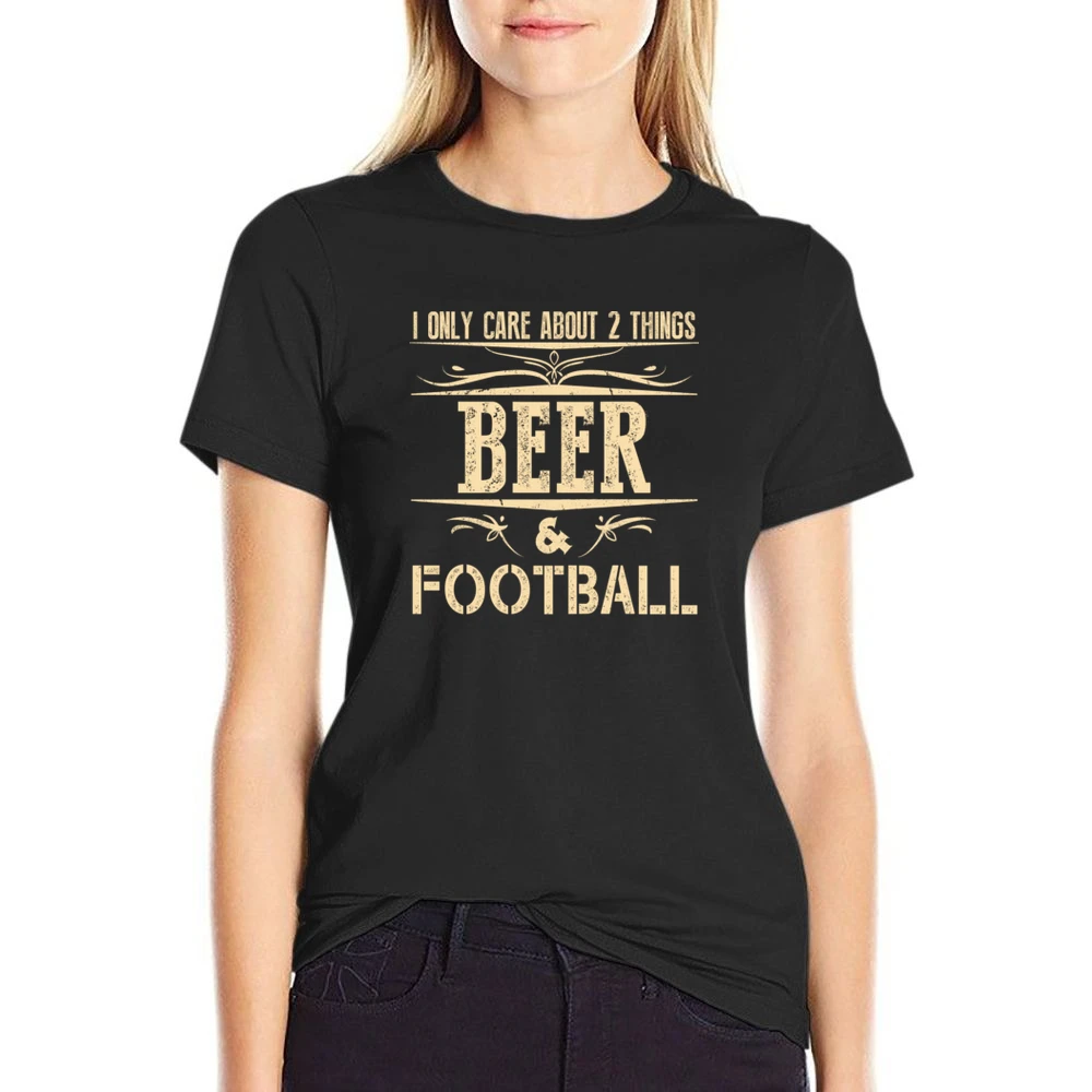 I Only Care About 2 Things Beer And Football US Size Women Ladies T-shirt
