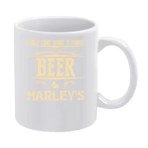 I Only Care About 2 Things Beer And Harley's White Mug