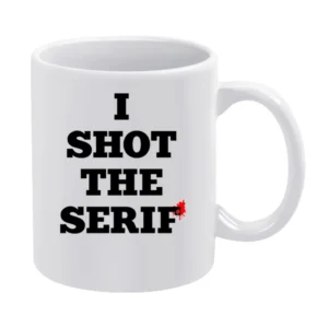 I Shot The Serif Fun Graphic Design Tee Shirt White Mug