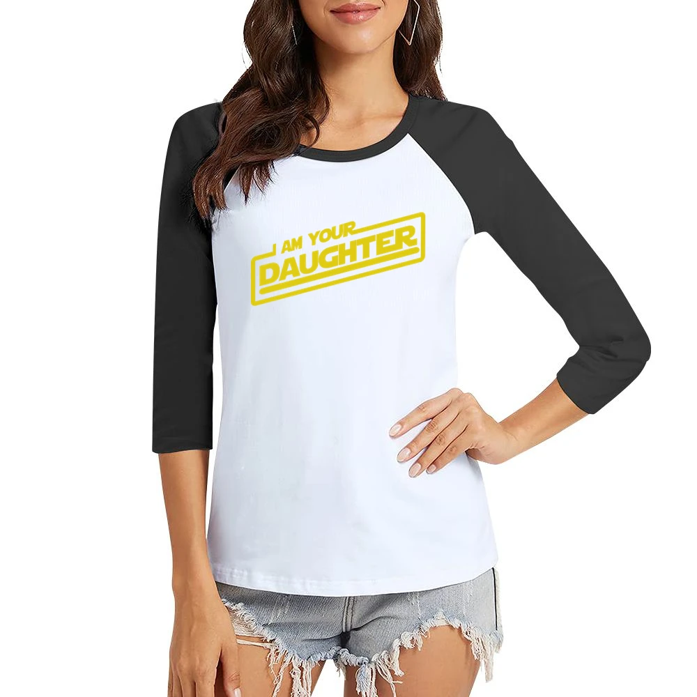 I am your Daughter funny star wars geek skywalker Women Ladies 3-4 Sleeve T-Shirt