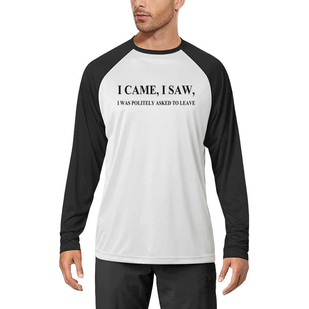I came I saw i was politely asked to leave funny Men Long Sleeve T-Shirt