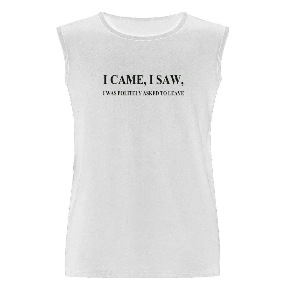 I came I saw i was politely asked to leave funny Men Sleeveless T-Shirt