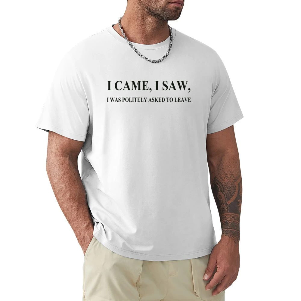 I came I saw i was politely asked to leave funny Premium Men T-shirt