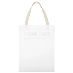 I came i saw i was politely asked to leave funny White Canvas Tote Shopping Bag