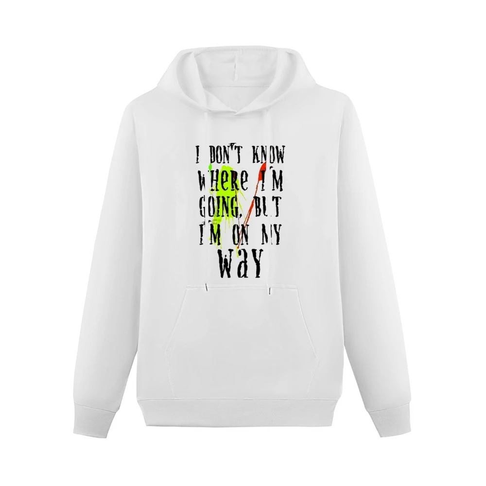 I don't know where I'm going but I'm on my way Men Hoodie With Pocket