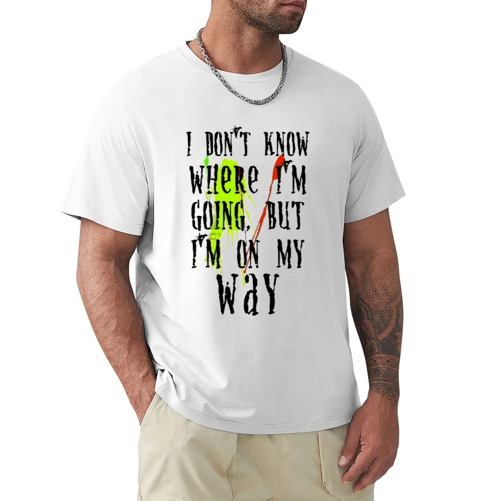 I don't know where I'm going but I'm on my way Premium Men T-shirt