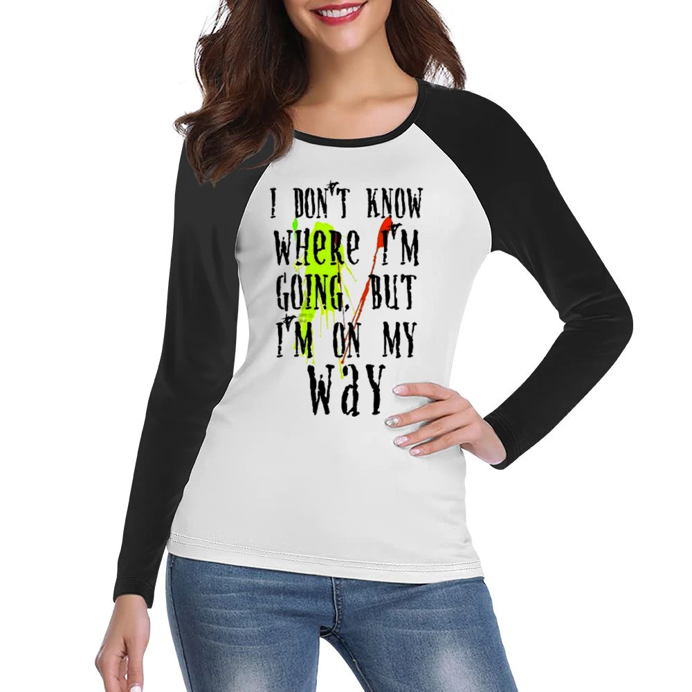 I don't know where I'm going but I'm on my way Women Ladies Long Sleeve T-Shirt