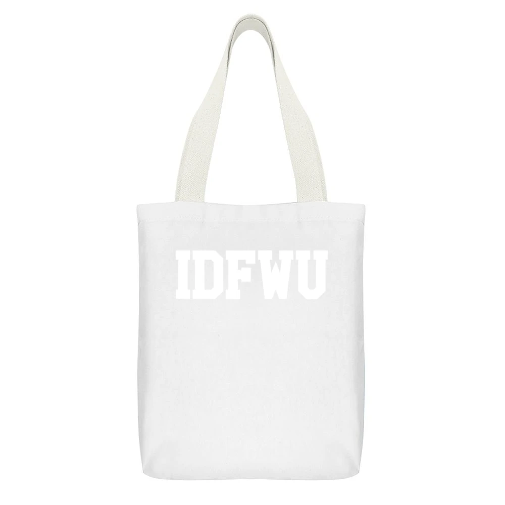 IDFWU I Dont Fuck With You Funny Rap Music Graphic White Canvas Tote Shopping Bag With Interior Pocket