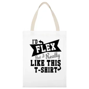 Id Flex But I Really Like This Funny Tee Shirt White Canvas Tote Shopping Bag