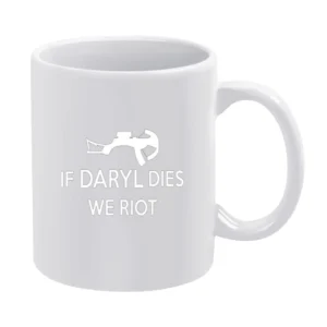 If Daryl Dies We Riot Tshirt White Mug