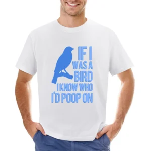 If I Was A Bird I Know Who I Would Poop On Funny Graphic Asian Size Men T-Shirt