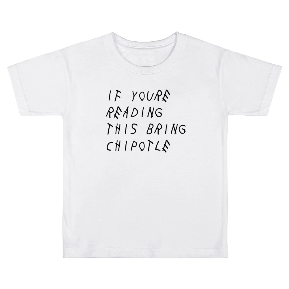 If You Are Reading This Bring Chipotle Funny Music Parody Graphic T Sh Kids Boys Girls T-Shirt