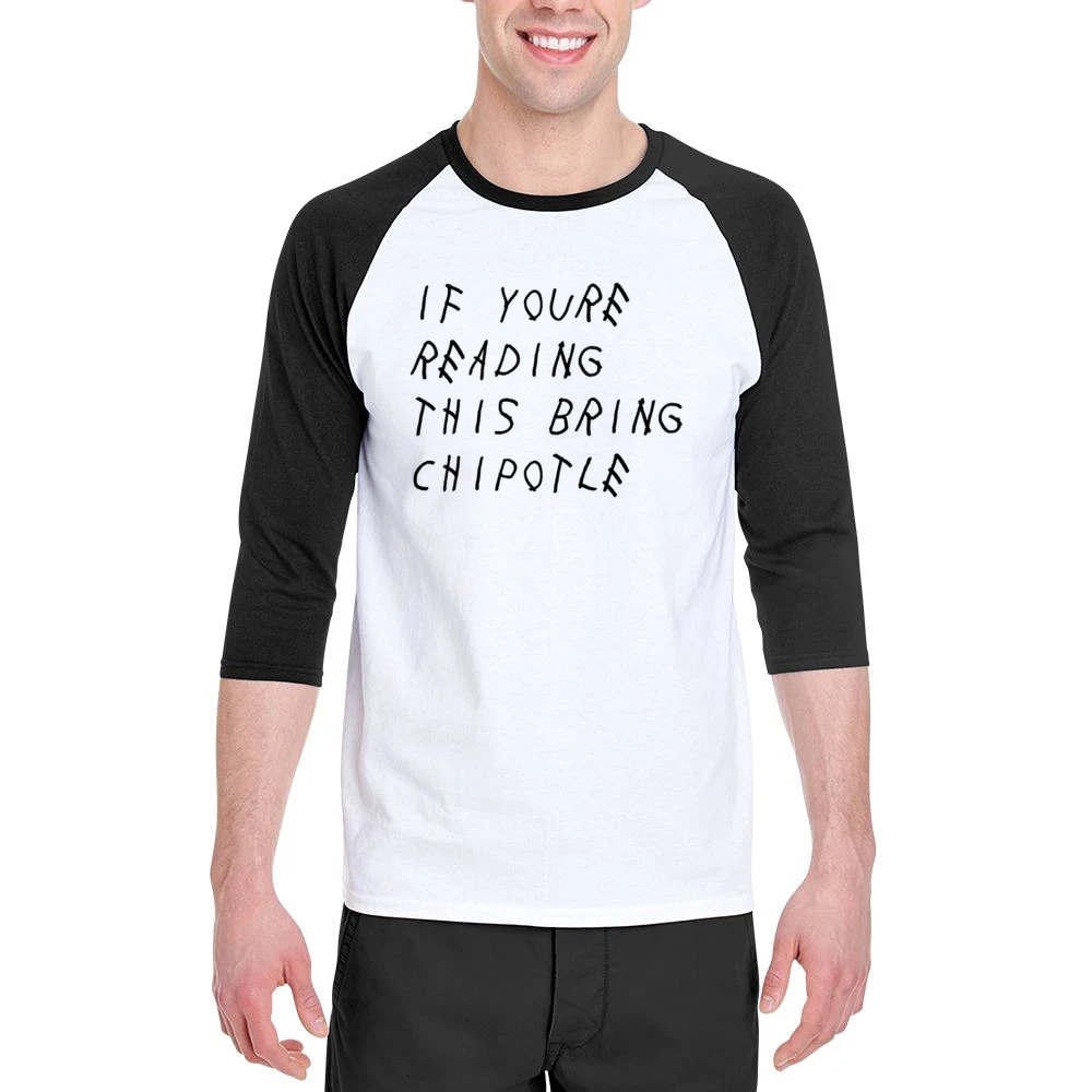 If You Are Reading This Bring Chipotle Funny Music Parody Graphic T Sh Men 3/4 Sleeve T-Shirt