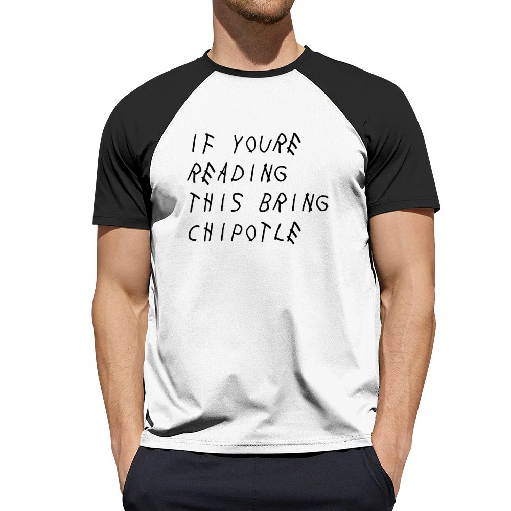 If You Are Reading This Bring Chipotle Funny Music Parody Graphic T Sh Men Short Sleeve T-Shirt