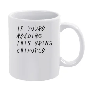 If You Are Reading This Bring Chipotle Funny Music Parody Graphic T Sh White Mug