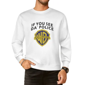 If You See Da Police Warn A Brother Funny Parody Tee Shirt European Size Pullover Sweater