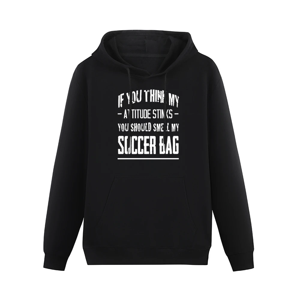 If You Think My Attitude Stinks Smell My Soccer Bag Funny Sport Player Men Hoodie With Pocket