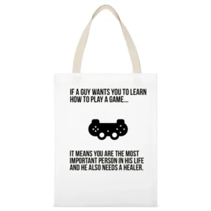 If a Guy wants you to learn play a game it's mean you are important an White Canvas Tote Shopping Bag