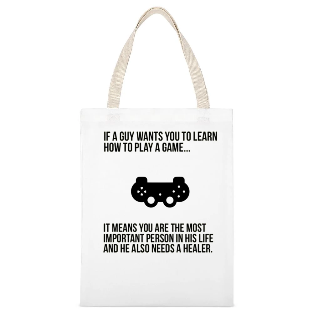 If a Guy wants you to learn play a game it's mean you are important an White Canvas Tote Shopping Bag