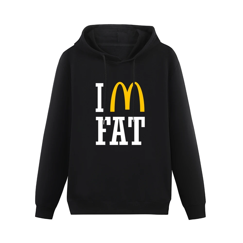 Im Fat Funny Fast Food Men Hoodie Without Pocket