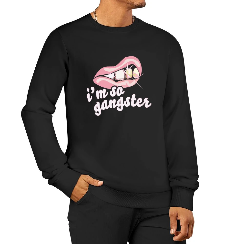 Im So Gangster Men Pullover Sweatshirt