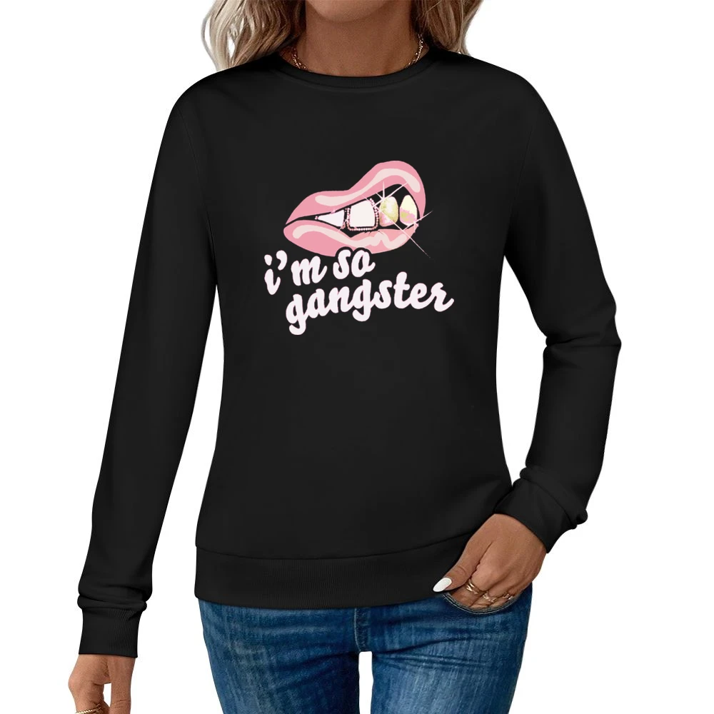 Im So Gangster Women Pullover Sweatshirt