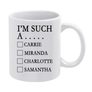 I'm Such A Fun Sex In The City Tee Shirt White Mug