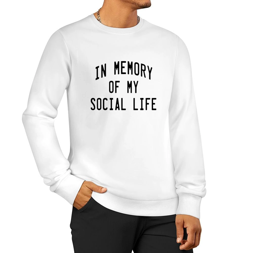 In Memory Of My Social Life Funny Graphic Men Pullover Sweatshirt