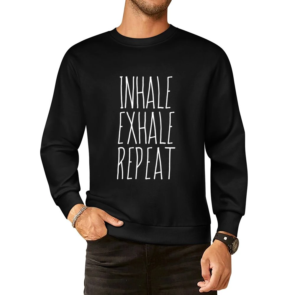 Inhale Exhale Repeat Fun Breathe Graphic Tee Shirt European Size Pullover Sweater