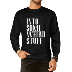 Into Some Weird Stuff Funny Graphic European Size Pullover Sweater