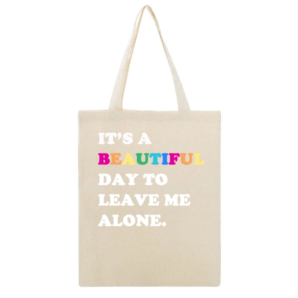It's A Beautiful Day To Leave Me Alone Fun Sweatshirt Beige Canvas Tote Shopping Bag