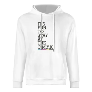 Its Fun To Stay At The CMYK Graphic Designer Tee Shirt European Size Men Hoodie