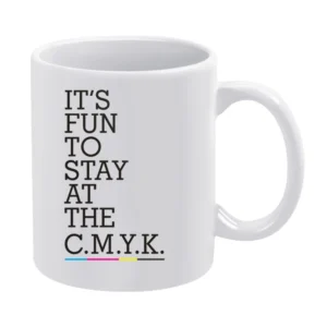 Its Fun To Stay At The CMYK Graphic Designer Tee Shirt White Mug